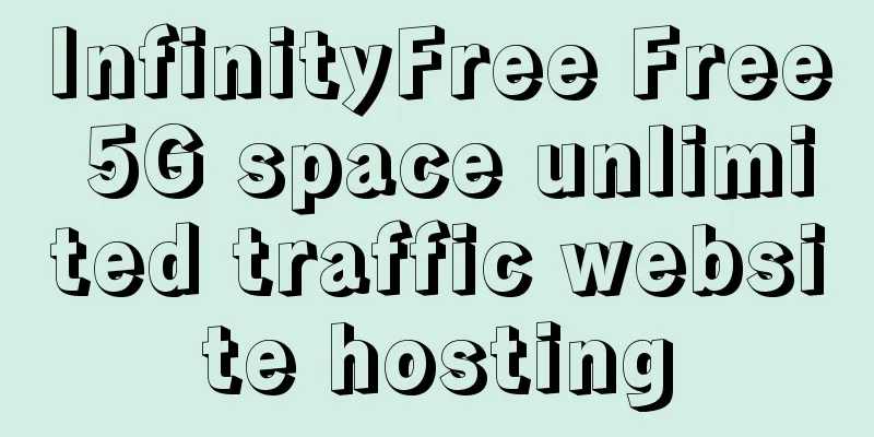 InfinityFree Free 5G space unlimited traffic website hosting