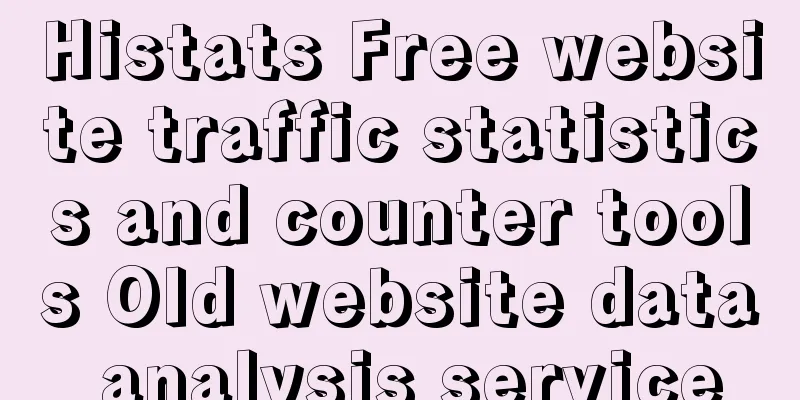 Histats Free website traffic statistics and counter tools Old website data analysis service