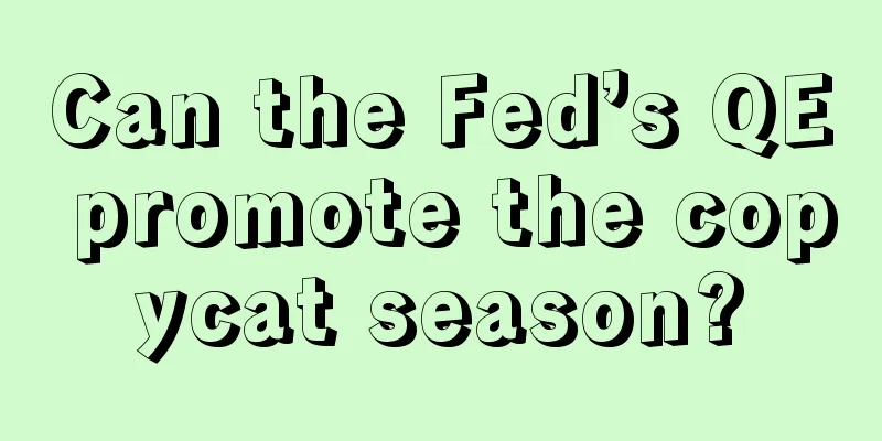 Can the Fed’s QE promote the copycat season?