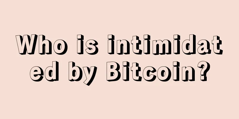 Who is intimidated by Bitcoin?