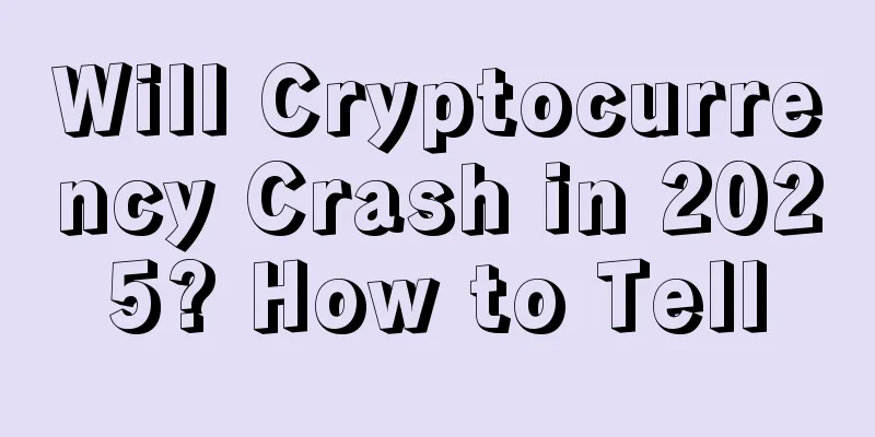 Will Cryptocurrency Crash in 2025? How to Tell