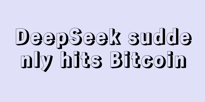 DeepSeek suddenly hits Bitcoin