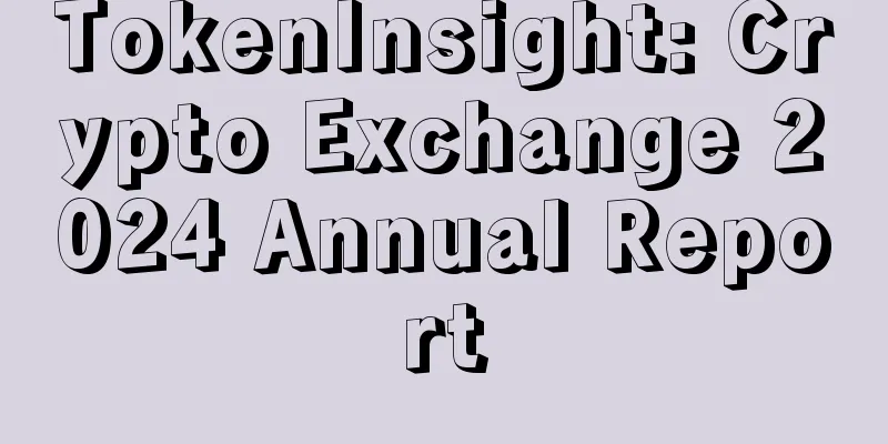 TokenInsight: Crypto Exchange 2024 Annual Report