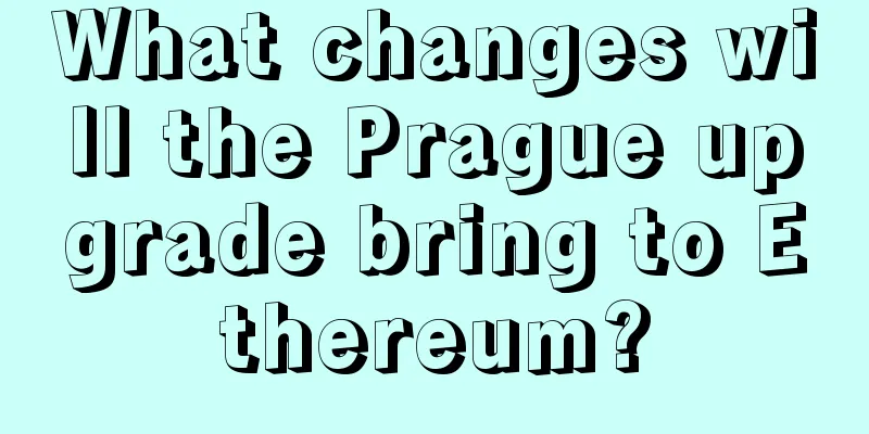 What changes will the Prague upgrade bring to Ethereum?