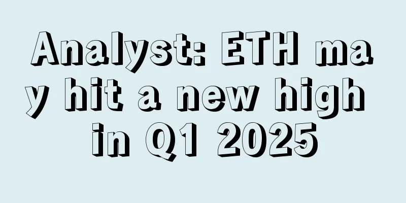 Analyst: ETH may hit a new high in Q1 2025