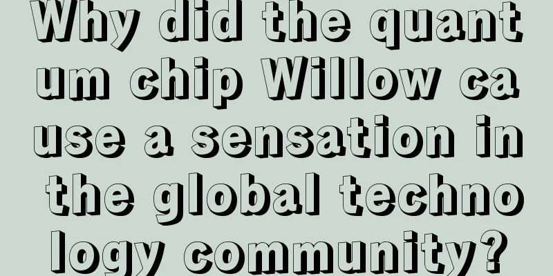 Why did the quantum chip Willow cause a sensation in the global technology community?