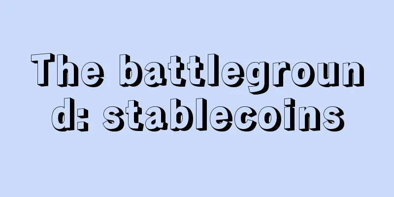 The battleground: stablecoins