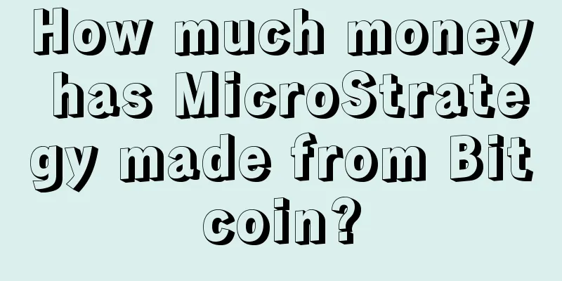 How much money has MicroStrategy made from Bitcoin?