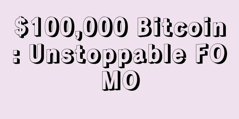 $100,000 Bitcoin: Unstoppable FOMO