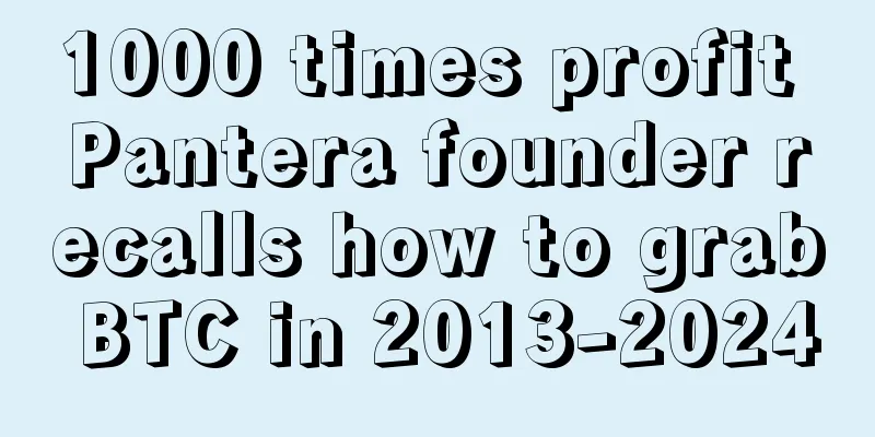 1000 times profit Pantera founder recalls how to grab BTC in 2013-2024