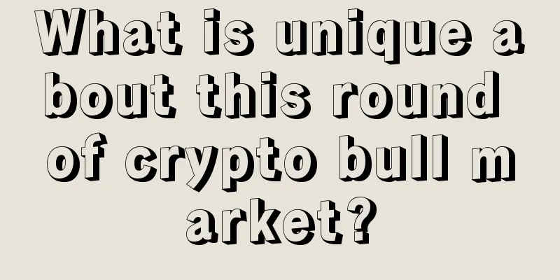 What is unique about this round of crypto bull market?