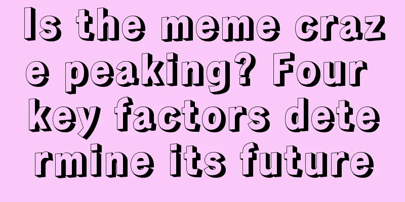 Is the meme craze peaking? Four key factors determine its future