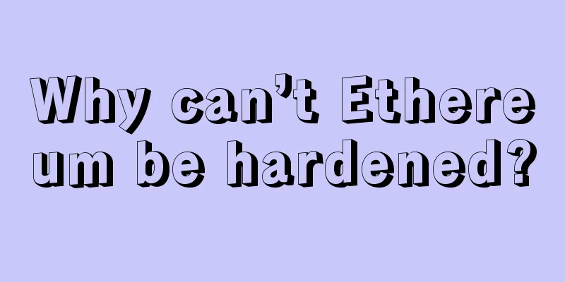 Why can’t Ethereum be hardened?