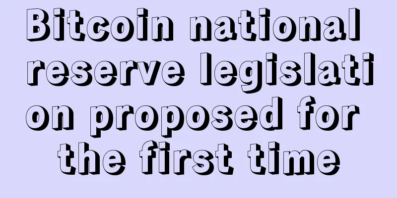 Bitcoin national reserve legislation proposed for the first time