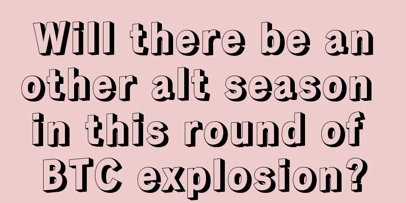 Will there be another alt season in this round of BTC explosion?
