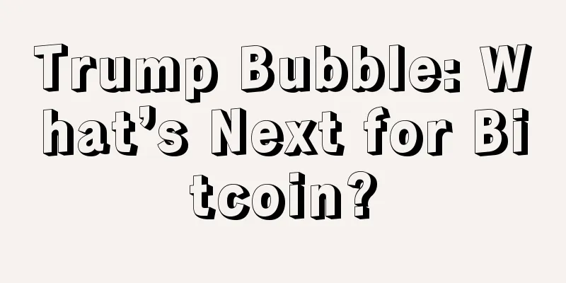 Trump Bubble: What’s Next for Bitcoin?