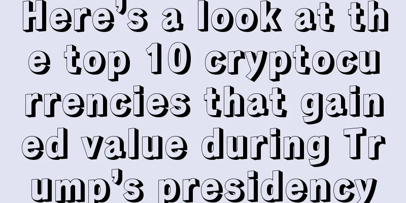 Here’s a look at the top 10 cryptocurrencies that gained value during Trump’s presidency