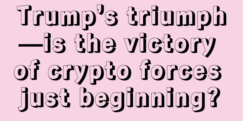 Trump’s triumph—is the victory of crypto forces just beginning?
