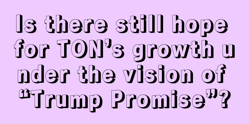 Is there still hope for TON’s growth under the vision of “Trump Promise”?