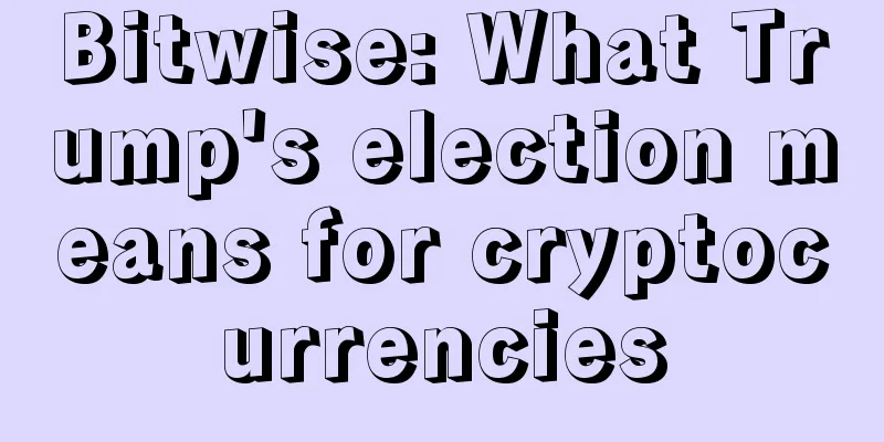 Bitwise: What Trump's election means for cryptocurrencies