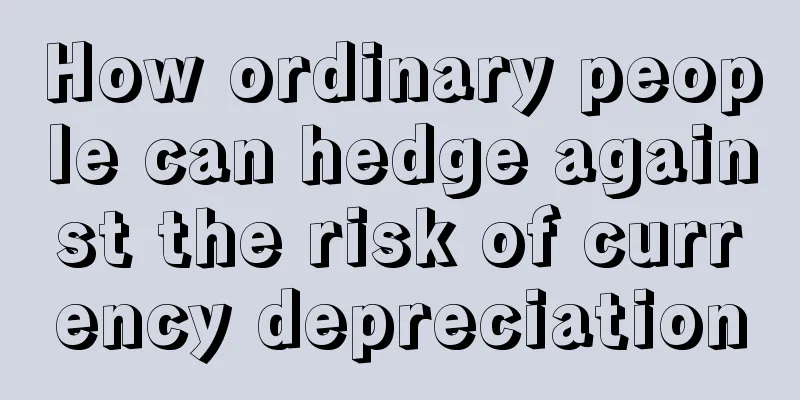 How ordinary people can hedge against the risk of currency depreciation