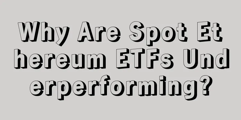 Why Are Spot Ethereum ETFs Underperforming?