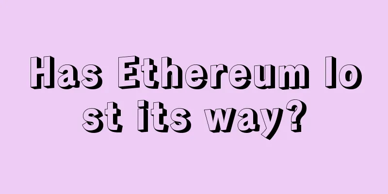 Has Ethereum lost its way?