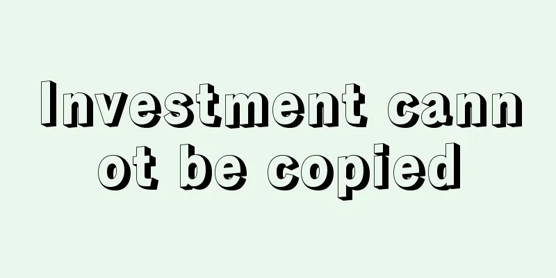 Investment cannot be copied