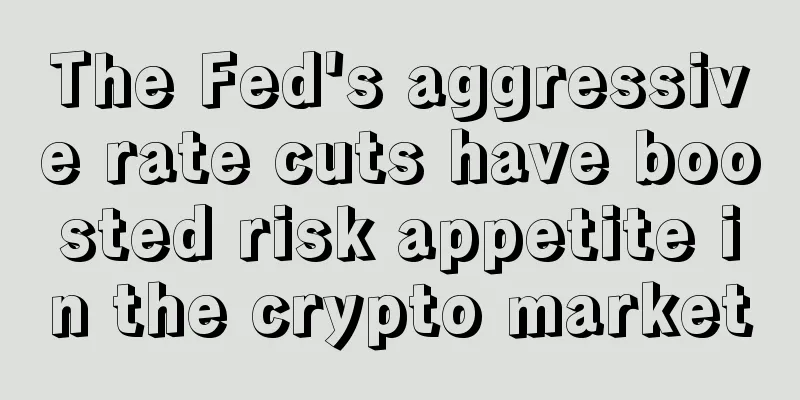 The Fed's aggressive rate cuts have boosted risk appetite in the crypto market