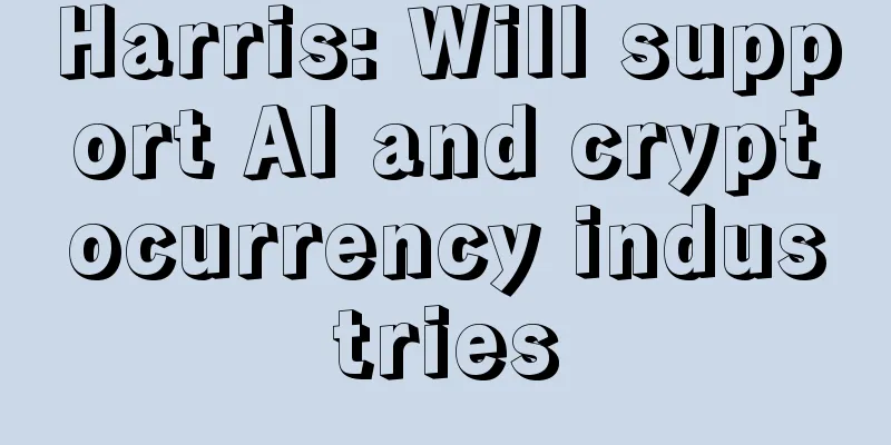 Harris: Will support AI and cryptocurrency industries