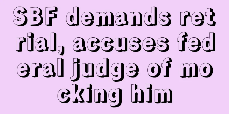 SBF demands retrial, accuses federal judge of mocking him