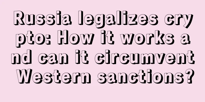 Russia legalizes crypto: How it works and can it circumvent Western sanctions?