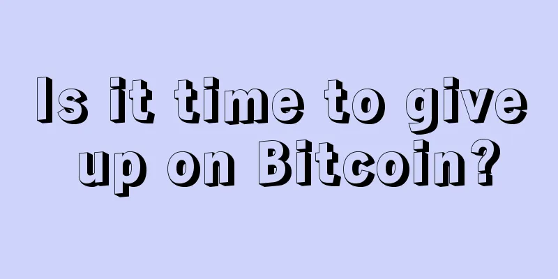 Is it time to give up on Bitcoin?