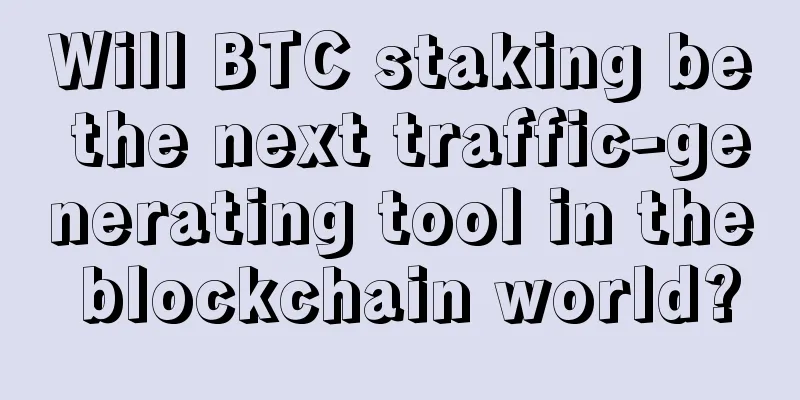 Will BTC staking be the next traffic-generating tool in the blockchain world?