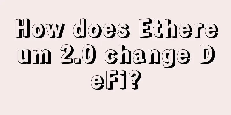 How does Ethereum 2.0 change DeFi?