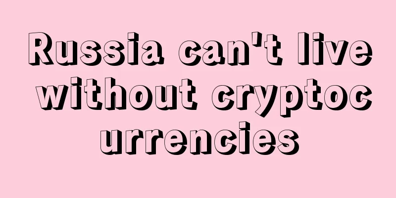 Russia can't live without cryptocurrencies