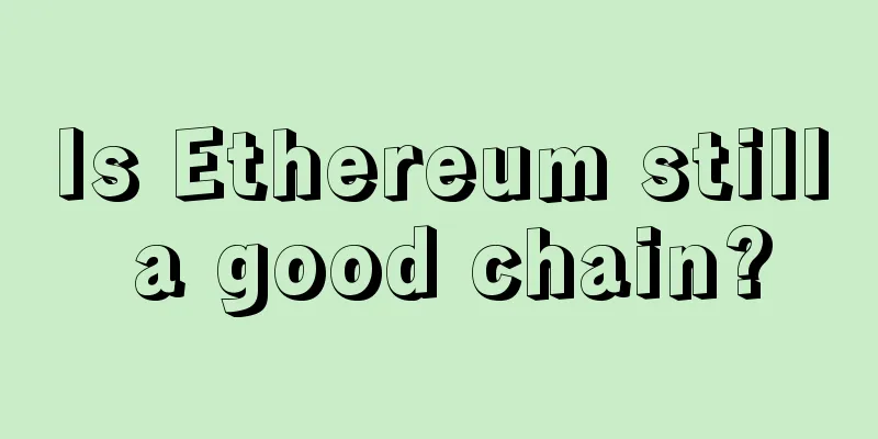 Is Ethereum still a good chain?