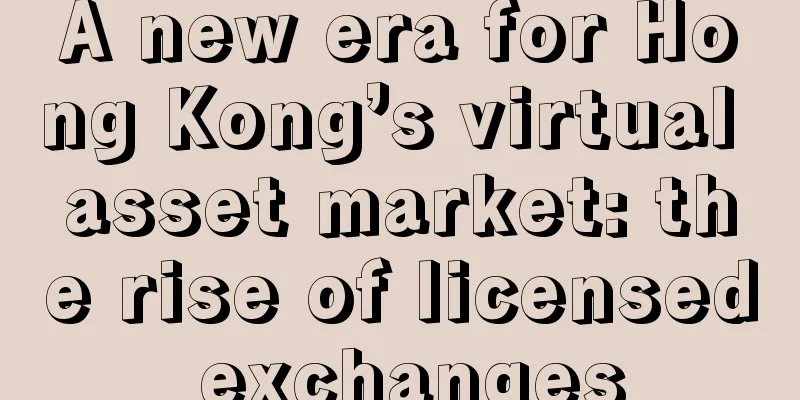 A new era for Hong Kong’s virtual asset market: the rise of licensed exchanges