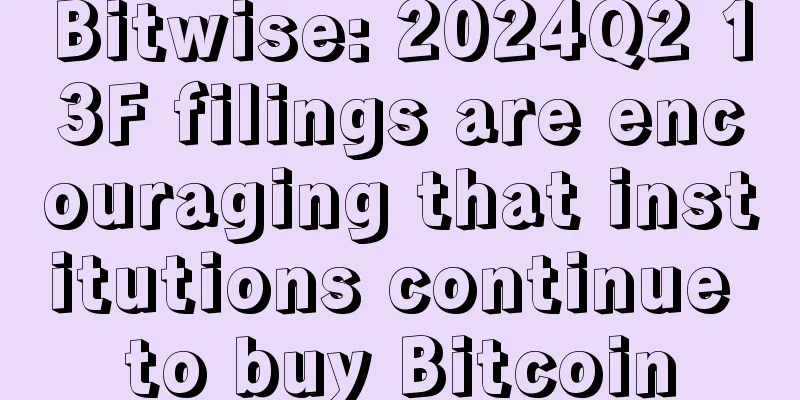 Bitwise: 2024Q2 13F filings are encouraging that institutions continue to buy Bitcoin