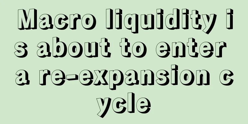 Macro liquidity is about to enter a re-expansion cycle