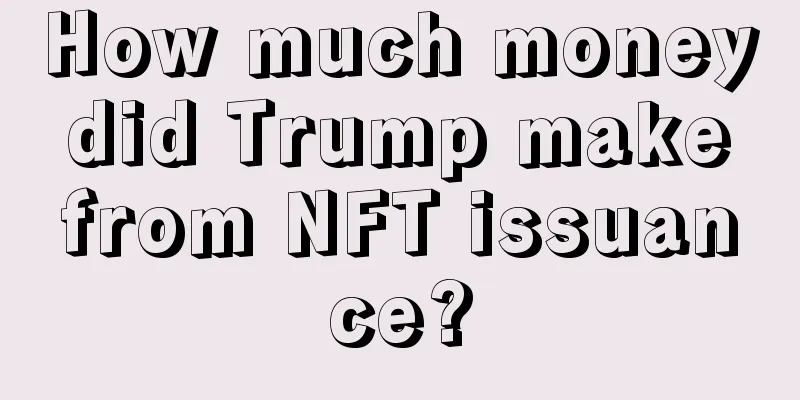 How much money did Trump make from NFT issuance?