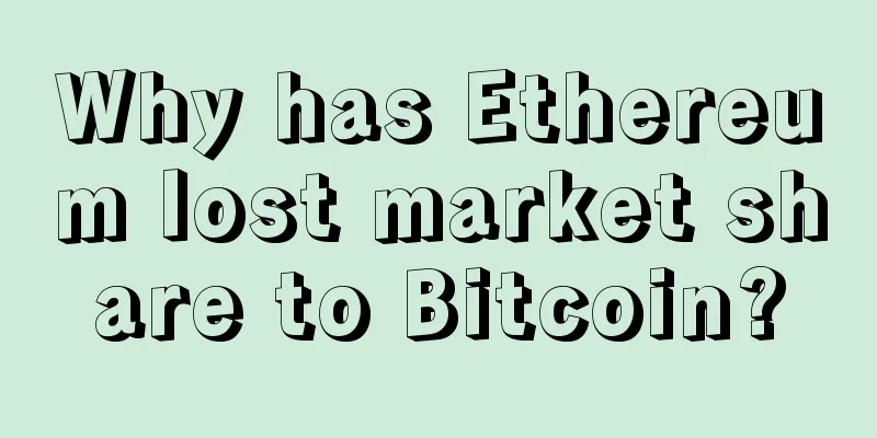 Why has Ethereum lost market share to Bitcoin?