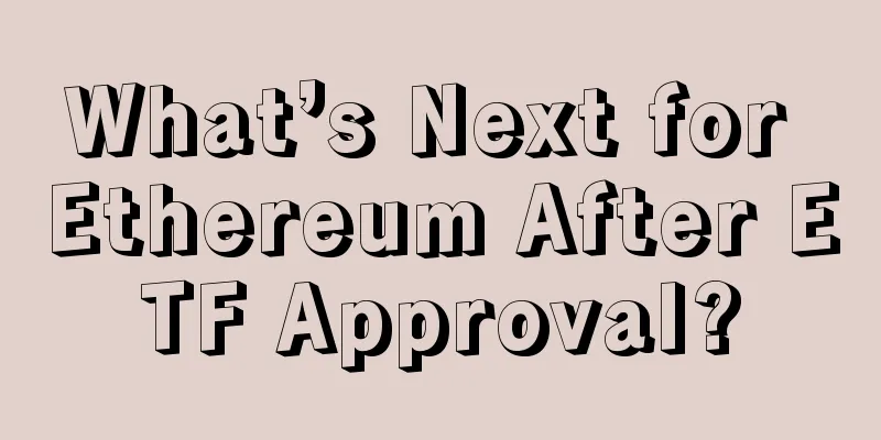 What’s Next for Ethereum After ETF Approval?
