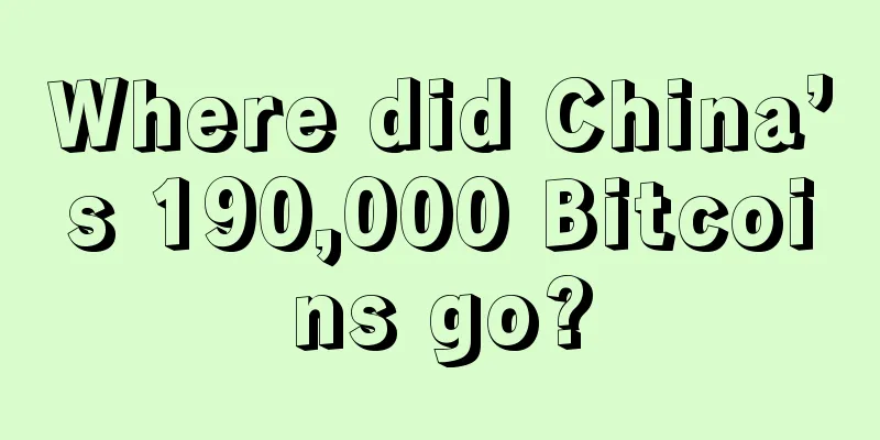 Where did China’s 190,000 Bitcoins go?