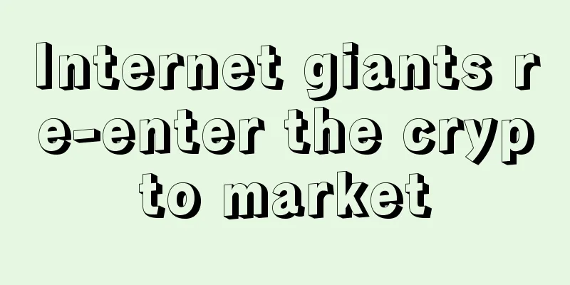 Internet giants re-enter the crypto market