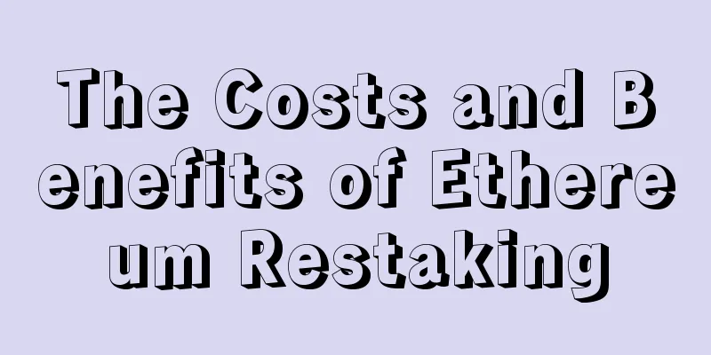 The Costs and Benefits of Ethereum Restaking