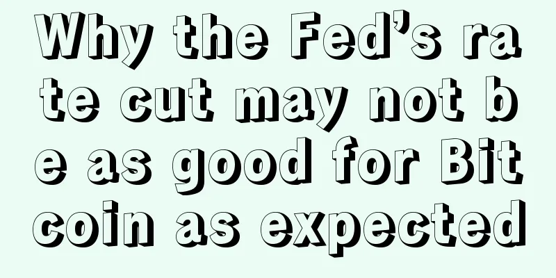 Why the Fed’s rate cut may not be as good for Bitcoin as expected