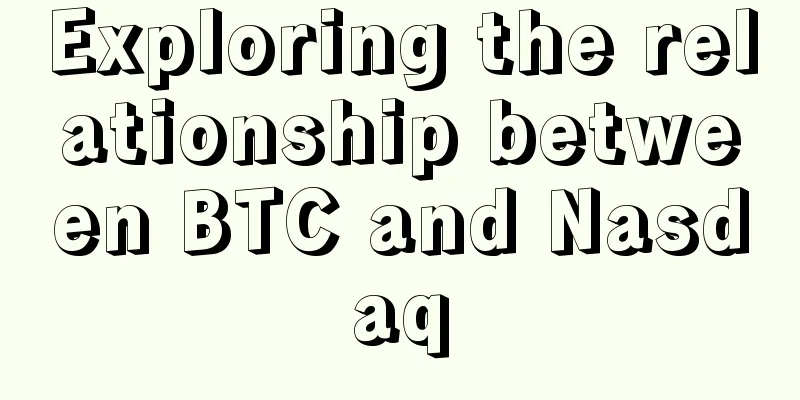 Exploring the relationship between BTC and Nasdaq