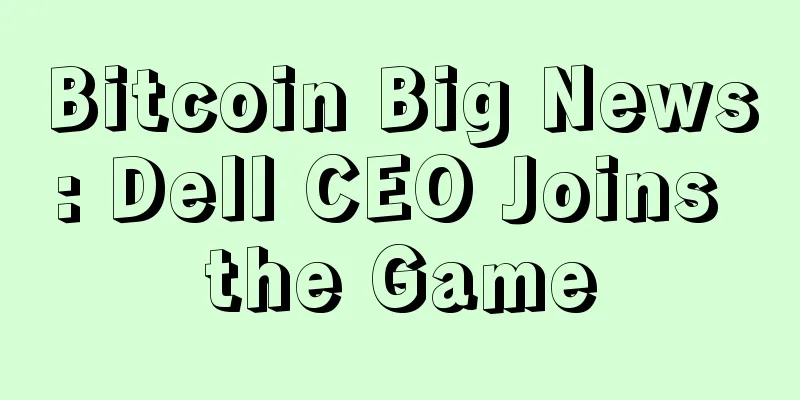 Bitcoin Big News: Dell CEO Joins the Game