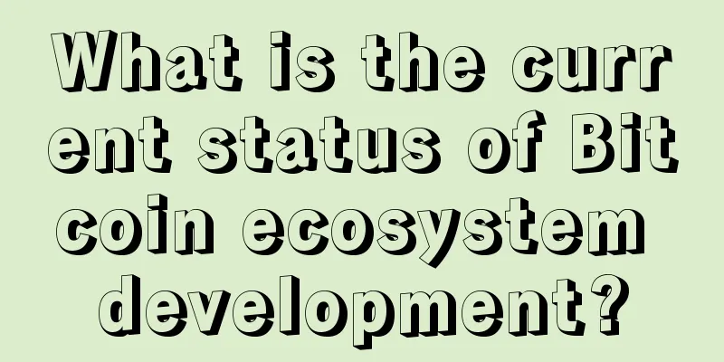 What is the current status of Bitcoin ecosystem development?